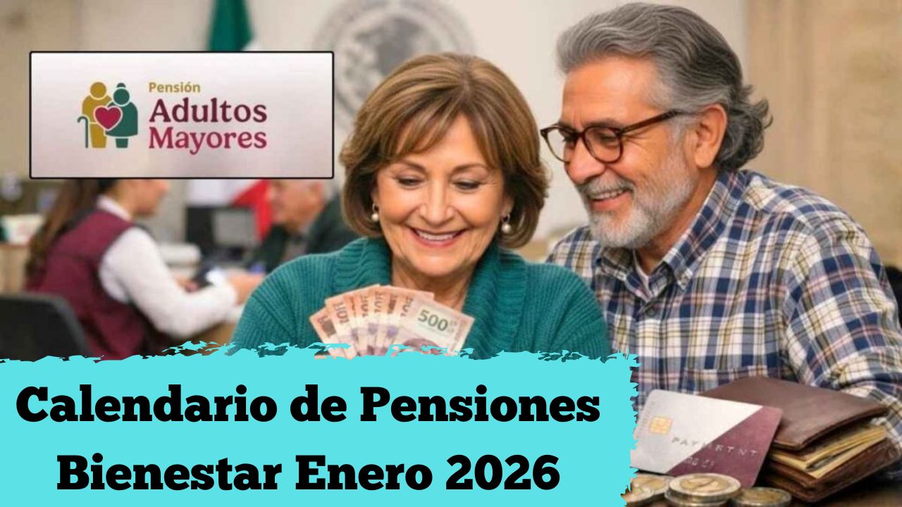 México: Calendario de Pensiones Bienestar Enero 2026 – Montos, beneficiarios y pasos para registrarse