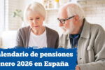 Calendario de pensiones enero 2026 en España: fechas clave y pasos para solicitar